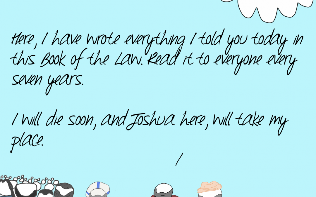 Torah Portion: וילך (He went) – Deuteronomy 31:1-30